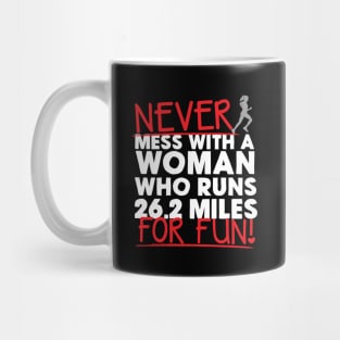 Never Mess With A Woman Who Runs 26.2 Miles For Fun Mug